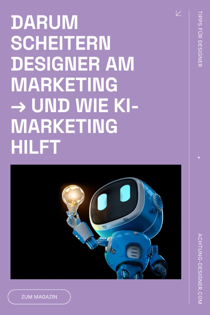Grafik: Darum scheitern Designer am Marketing → und wie KI-Marketing hilft